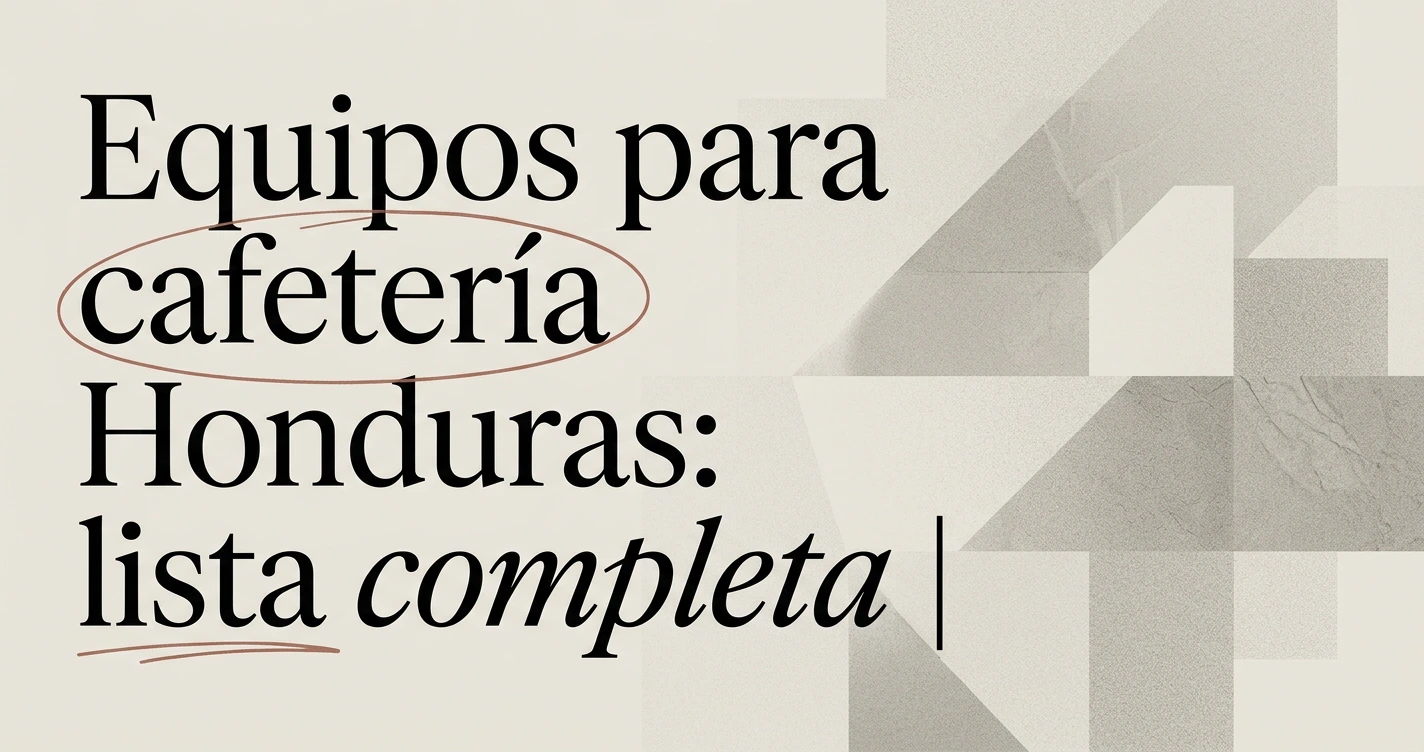 Equipos para cafetería Honduras: lista completa